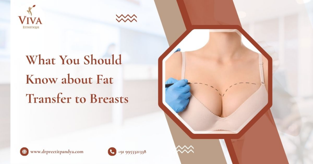 What You Need to Know about Fat Transfer to Breasts.