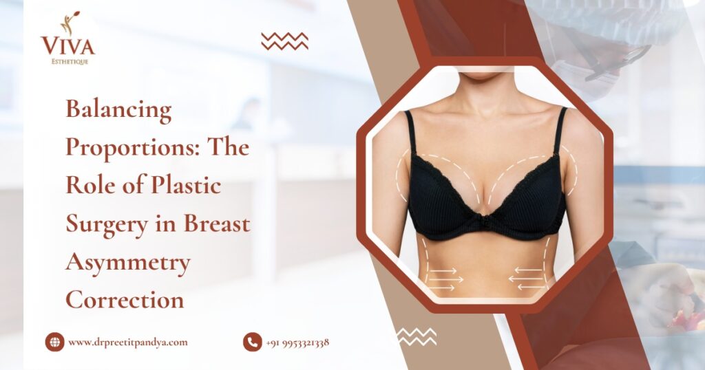 Balancing Proportions: The Role of Plastic Surgery in Breast Asymmetry Correction